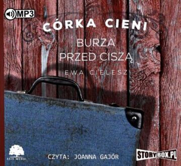 CIELESZ EWA – CÓRKA CIENI 3. BURZA PRZED CISZĄ