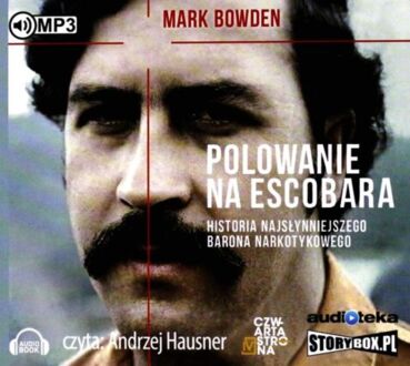 BOWDEN MARK - POLOWANIE NA ESCOBARA