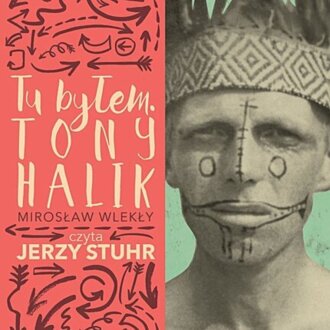 WLEKŁY MIROSŁAW - TU BYŁEM. TONY HALIK