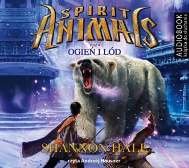 HALE SHANNON – SPIRIT ANIMALS 4. OGIEŃ I LÓD
