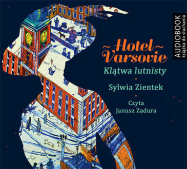ZIENTEK SYLWIA - HOTEL VARSOVIE 1. KLĄTWA LUTNISTY