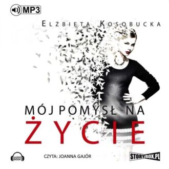 KOSOBUCKA ELŻBIETA - MÓJ POMYSŁ NA ŻYCIE