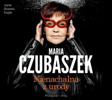 CZUBASZEK MARIA - NIENACHALNA Z URODY