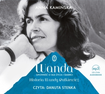 KAMIŃSKA ANNA - WANDA. OPOWIEŚĆ O SILE ŻYCIE I ŚMIERCI