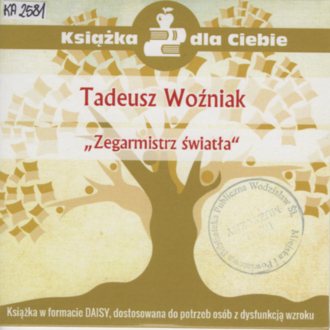 WOŹNIAK TADEUSZ - ZEGARMISTRZ ŚWIATŁA