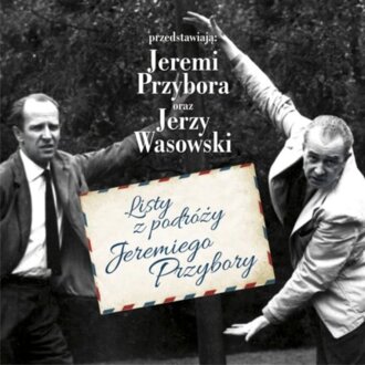 PRZYBORA JEREMI, WASOWSKI JERZY - LISTY Z PODRÓŻY JEREMIEGO PRZYBORY