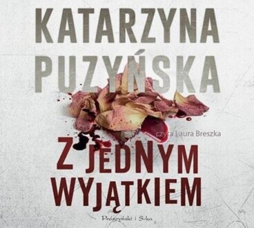 PUZYŃSKA KATARZYNA - LIPOWO 4. Z JEDNYM WYJĄTKIEM