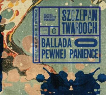 TWARDOCH SZCZEPAN - BALLADA O PEWNEJ PANIENCE