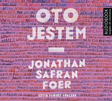 FOER JONATHAN SAFRAN - OTO JESTEM