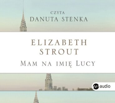 STROUT ELIZABETH - LUCY BARTON 1. MAM NA IMIĘ LUCY