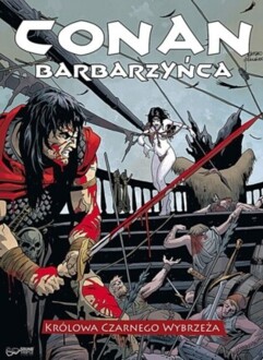WOOD BRIAN - CONAN BARBARZYŃCA. KRÓLOWA CZARNEGO WYBRZEŻA