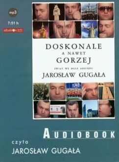 GUGAŁA JAROSŁAW - DOSKONALE A NAWET GORZEJ. ŚWIAT WE MGLE ABSURDU