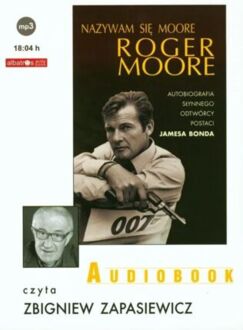 MOORE ROGER - NAZYWAM SIĘ MOORE. ROGER MOORE
