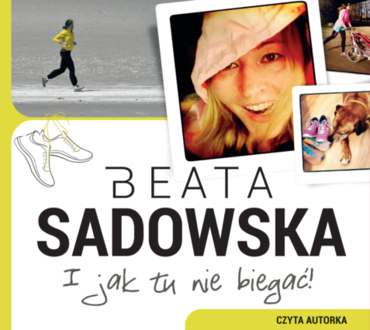 SADOWSKA BEATA - I JAK TU NIE BIEGAĆ