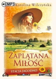 WILCZYŃSKA KAROLINA - ZAPLĄTANA MIŁOŚĆ. 1. STACJA JAGODNO