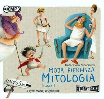 MARCINIAK KATARZYNA - MOJA PIERWSZA MITOLOGIA. KSIĘGA 1