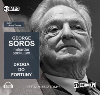 TOMYS ŁUKASZ - GEORGE SOROS. SPEKULANT I MILIARDER