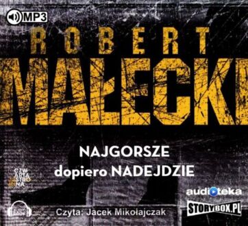 MAŁECKI ROBERT - MAREK BENER 1. NAJGORSZE DOPIERO NADEJDZIE