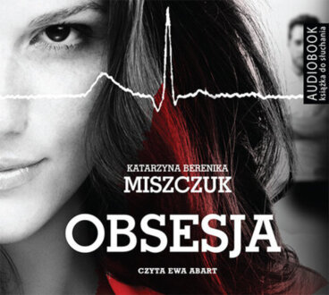 MISZCZUK KATARZYNA BERENIKA - W LEKARSKIM FARTUCHU 1. OBSESJA