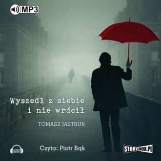 JASTRUN TOMASZ - WYSZEDŁ Z SIEBIE I NIE WRÓCIŁ