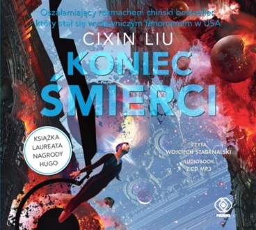 LIU CIXIN – WSPOMNIENIE O PRZESZŁOŚCI ZIEMI 3. KONIEC ŚMIERCI