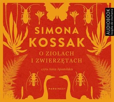 KOSSAK SIMONA - O ZIOŁACH I ZWIERZĘTACH