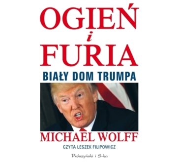 WOLFF MICHAEL - OGIEŃ I FURIA. BIAŁY DOM TRUMPA