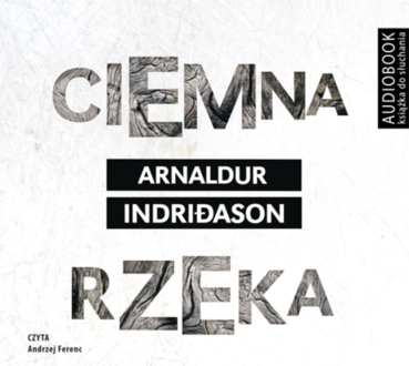 ARNALDUR INDRIDASON - ERLENDUR SVEINSSON 9. CIEMNA RZEKA