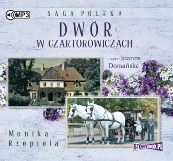 RZEPIELA MONIKA - SAGA POLSKA. DWÓR W CZARTOROWICZACH 
