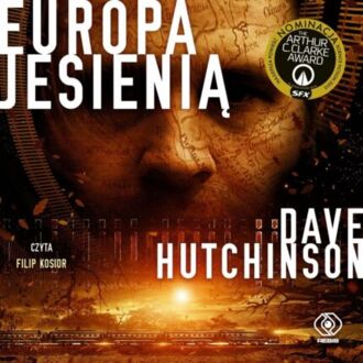 DAVE HUTCHINSON - PĘKNIĘTA EUROPA 1. EUROPA JESIENIĄ