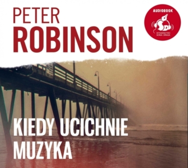 ROBINSON PETER - INSPEKTOR BANKS 23. KIEDY UCICHNIE MUZYKA