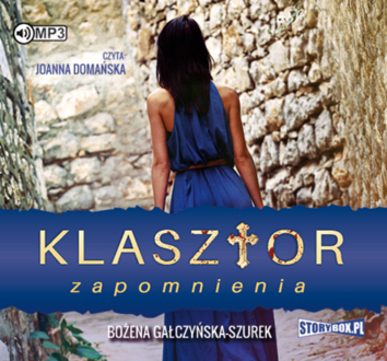 GAŁCZYŃSKA-SZUREK BOŻENA - KLARA. KLASZTOR ZAPOMNIENIA