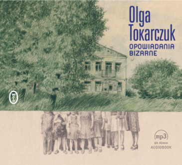 TOKARCZUK OLGA - OPOWIADANIA BIZARNE