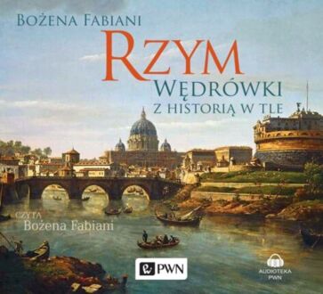 FABIANI BOŻENA - RZYM. WĘDRÓWKI Z HISTORIĄ W TLE