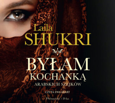 SHUKRI LAILA - BYŁAM KOCHANKĄ ARABSKICH SZEJKÓW