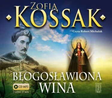 KOSSAK ZOFIA - BŁOGOSŁAWIONA WINA. okładka książki audio
