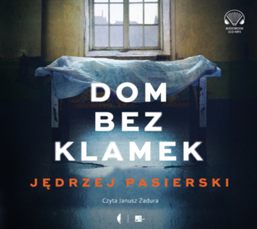 PASIERSKI JĘDRZEJ - NINA WARWIŁOW 1. DOM BEZ KLAMEK. okladka książki audio