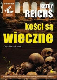 REICHS KATHY – TEMPERANCE BRENNAN 15. KOŚCI SĄ WIECZNE. okładka książki audio