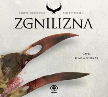 PETTERSEN SIRI – KRUCZE PIERŚCIENIE 2. ZGNILIZNA. okładka książki audio