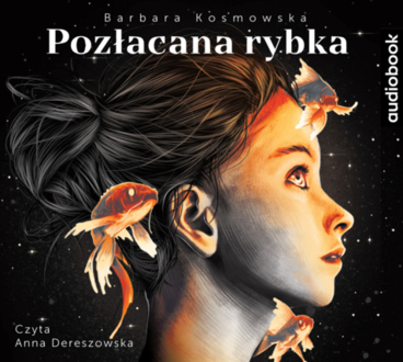KOSMOWSKA BARBARA - POZŁACANA RYBKA. okładka ksiązki audio