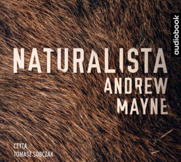 MAYNE ANDREW - NATURALISTA. okładka ksiązki audio