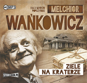 WAŃKOWICZ MELCHIOR - ZIELE NA KRATERZE. okładka ksiązki audio