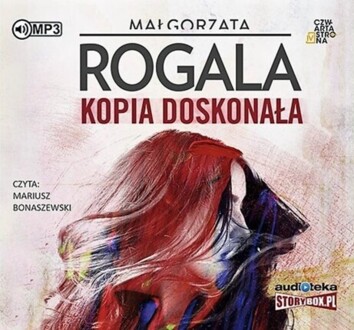 ROGALA MAŁGORZATA - CELINA STAFAŃSKA 1. KOPIA DOSKONAŁA. okładka ksiązki audio