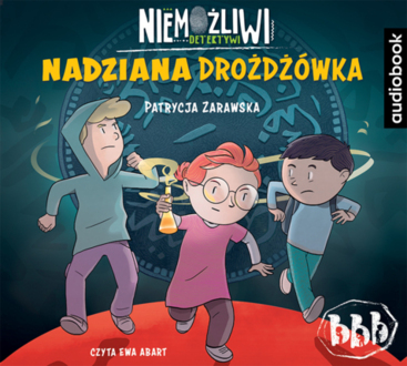 ZARAWSKA PATRYCJA - NIEMOŻLIWI DETEKTYWI. NADZIANA DROŻDŻÓWKA. okładka ksiązki audio