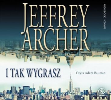 ARCHER JEFFREY - I TAK WYGRASZ. okładka książki audio