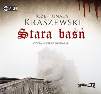 KRASZEWSKI JÓZEF IGNACY - STARA BAŚŃ. okładka ksiązki audio