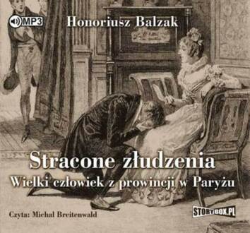 BALZAK HONORIUSZ - STRACONE ZŁUDZENIA. WIELKI CZŁOWIEK Z PROWINCJI W PARYŻU. okładka ksiązki audio