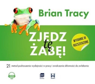 TRACY BRIAN - ZJEDZ TĘ ŻABĘ. okładka ksiązki audio