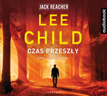 CHILD LEE - JACK REACHER 23. CZAS PRZESZŁY. okładka ksiązki audio