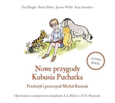 BRIGHT PAUL, SIBLEY BRIAN, WILLIS JEANNE, SAUNDERS KATE - NOWE PRZYGODY KUBUSIA PUCHATKA. okladka książki audio